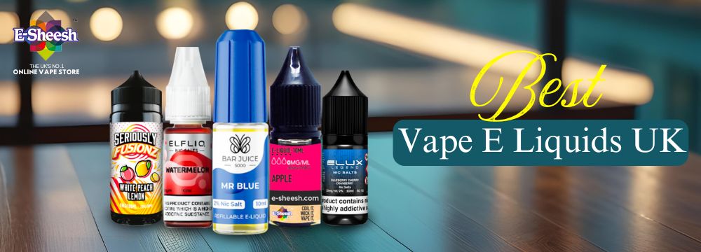 Best Vape E-Liquids Online Store UK