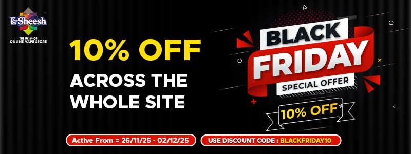 Unlock 10% Off: Black Friday Vape Deal Bonanza at E-Sheesh UK!