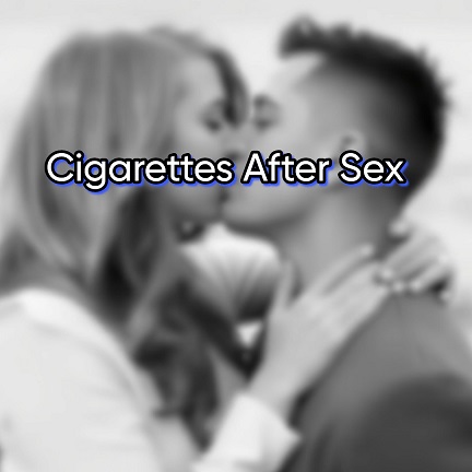 Cigarettes after sex