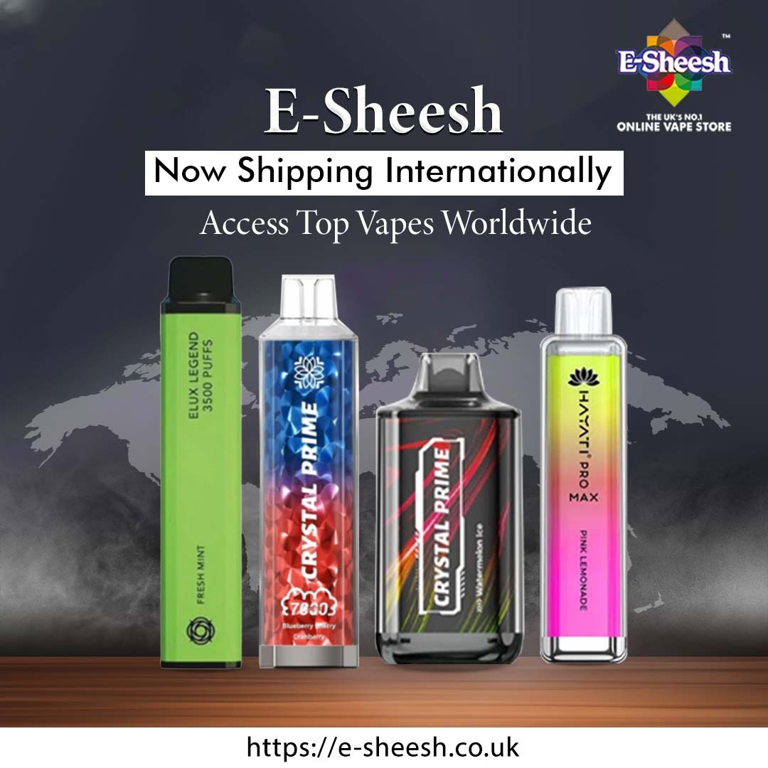 E-Sheesh Now Shipping Internationally: Access Top Vapes Worldwide!