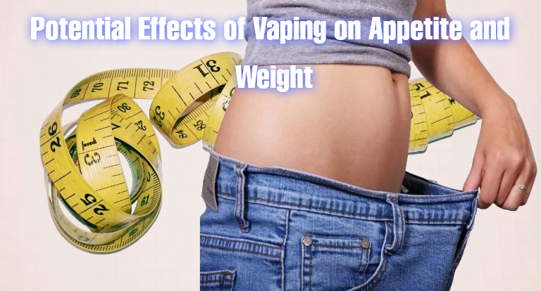 Potential Effects of Vaping on Appetite and Weight